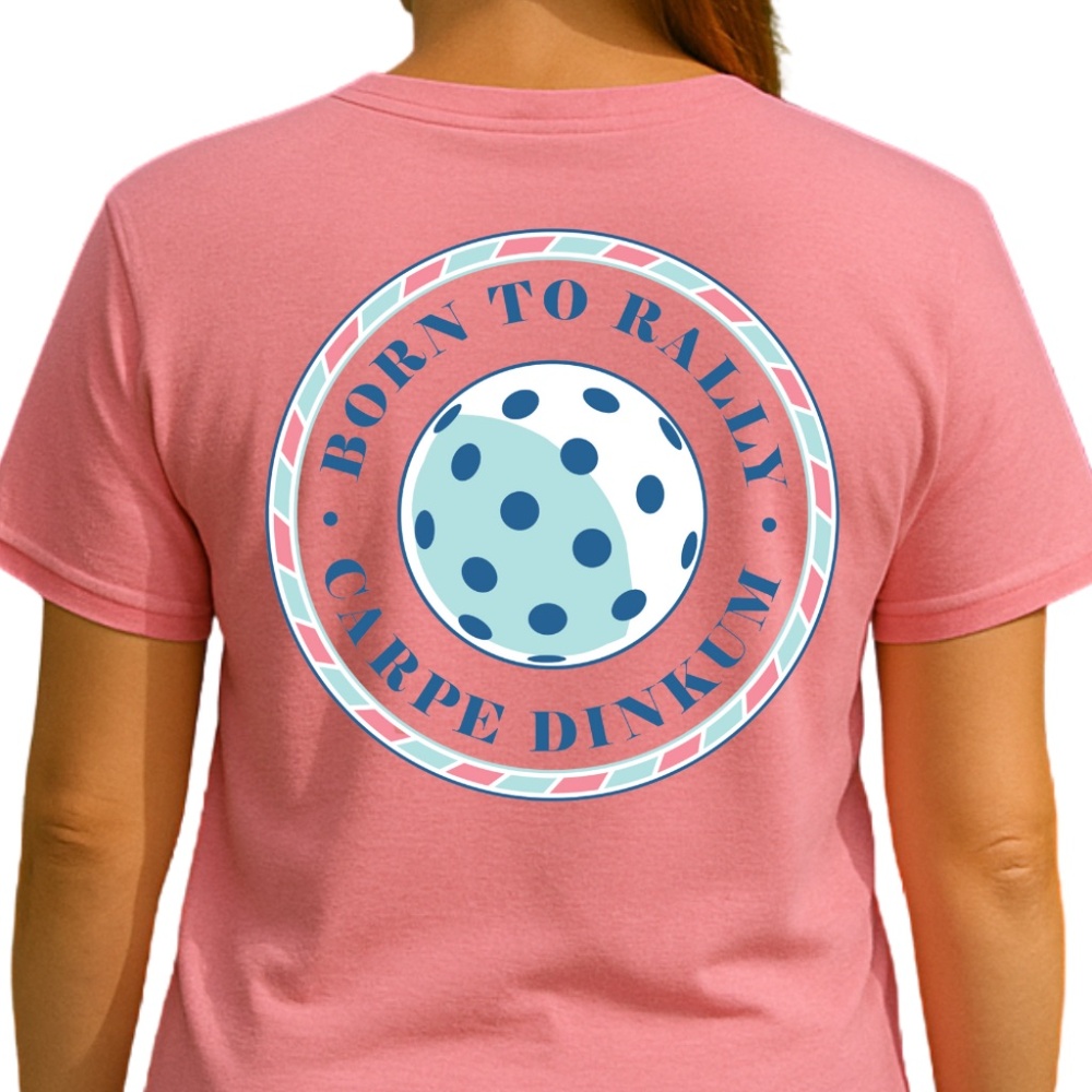 Born to Rally- Super Soft Women's Pickleball Shirt - Carpe Dinkem